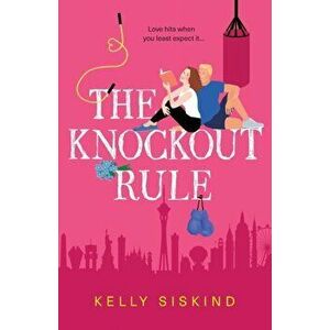 The Knockout Rule, Paperback - Kelly Siskind imagine