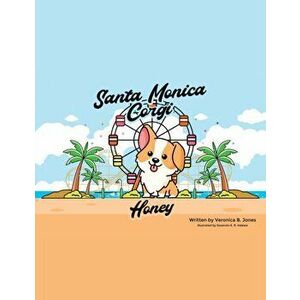 Santa Monica Corgi: Honey, Paperback - Veronica B. Jones imagine