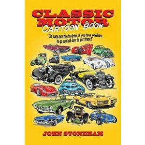 Classic Motor Cartoon Book, Paperback - John Stoneham imagine