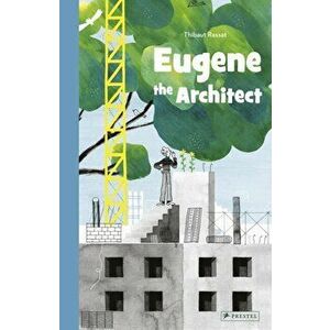 Eugene the Architect, Hardcover - Thibaut Rassat imagine