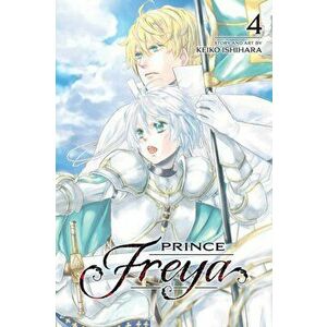Prince Freya, Vol. 4, Volume 4, Paperback - Keiko Ishihara imagine