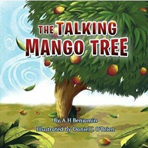 The Talking Mango Tree, Paperback - A. H. Benjamin imagine