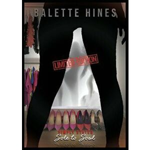 Simply Stated...Sole to Soul Limited Edition, Paperback - Balette Hines imagine