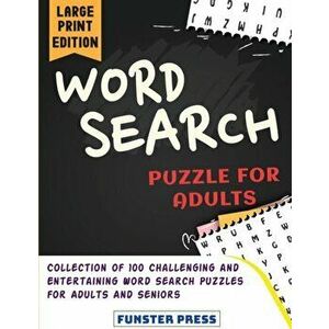 Word Search Puzzle for Adults: Collection of 100 Challenging and Entertaining Word Search Puzzles for Adults and Seniors - Large Print Edition - Funst imagine