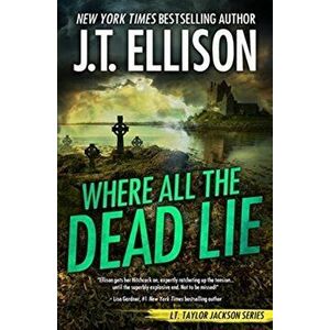 Where All the Dead Lie, Paperback - J. T. Ellison imagine