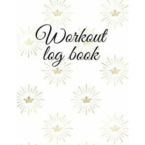 Workout log book, Paperback - Cristie Jameslake imagine