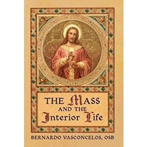 The Mass and The Interior Life, Hardcover - Bernardo Vasconcelos imagine