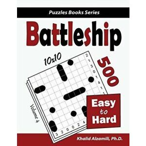 Battleship: 500 Easy to Hard Logic Puzzles (10x10), Paperback - Khalid Alzamili imagine