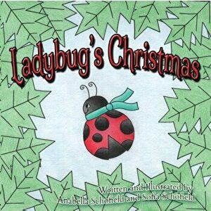 Ladybug's Christmas, Paperback - Anabella Schofield imagine