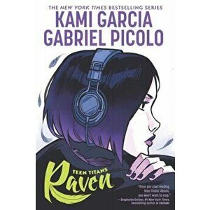 Teen Titans: Raven, Hardcover - Kami Garcia imagine