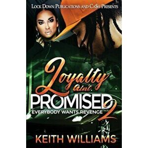 Loyalty Ain't Promised 2, Paperback - Keith Williams imagine