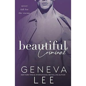 Beautiful Criminal, Paperback - Geneva Lee imagine