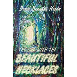 The One with the Beautiful Necklaces, Paperback - David Brendan Hopes imagine