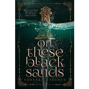 On These Black Sands, Paperback - Vanessa Rasanen imagine