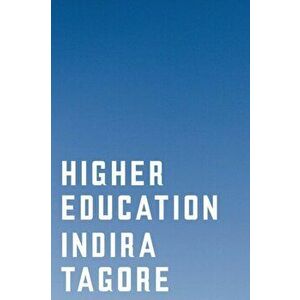 Higher Education, Paperback - Indira Tagore imagine