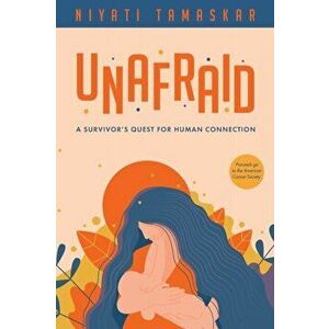 Unafraid: A survivor's quest for human connection, Paperback - Niyati Tamaskar imagine