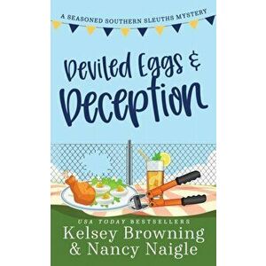 Deviled Eggs and Deception: A Laugh-Out-Loud, Whodunit Cozy Mystery, Paperback - Kelsey Browning imagine