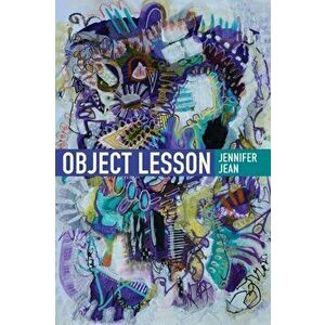 Object Lesson, Paperback - Jennifer Jean imagine