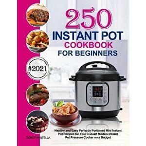 Instant Pot Cookbook for Beginners, Paperback - Dorothy Stella imagine