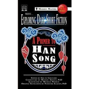 Exploring Dark Short Fiction #5: A Primer to Han Song, Hardcover - Eric J. Guignard imagine