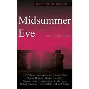Great British Horror 5: Midsummer Eve, Paperback - Steve J. Shaw imagine