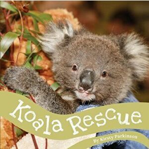 Koala Rescue, Paperback - Kirsty Parkinson imagine