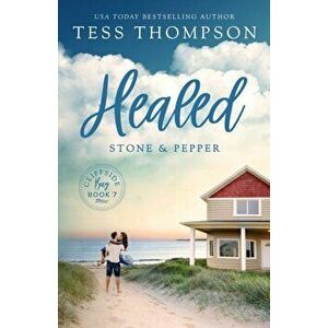 Healed: Stone and Pepper, Paperback - Tess Thompson imagine