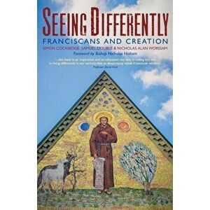 Seeing Differently: Franciscans and Creation, Paperback - *** imagine