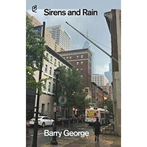Sirens and Rain, Paperback - Barry George imagine