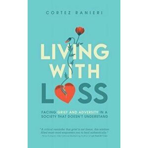 Living With Loss, Hardcover - Cortez Ranieri imagine