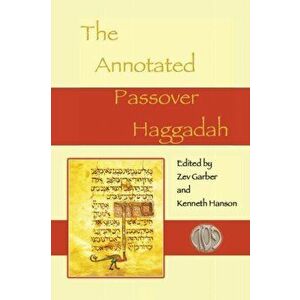 The Annotated Passover Haggadah, Paperback - Zev Garber imagine