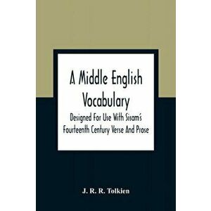 A Middle English Vocabulary. Designed For Use With Sisam'S Fourteenth Century Verse And Prose, Paperback - J. R. R. Tolkien imagine