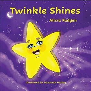 Twinkle Shines, Paperback - Alicia Fadgen imagine