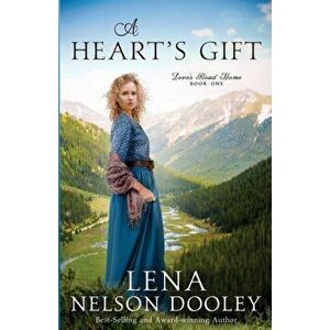 A Heart's Gift, Paperback - Lena Nelson Dooley imagine