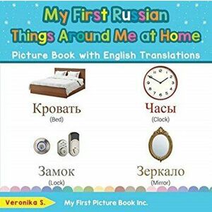 My First Russian Things Around Me at Home Picture Book with English Translations: Bilingual Early Learning & Easy Teaching Russian Books for Kids - Ve imagine