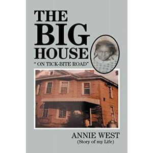 The Big House: On Tick Bite Rd, Paperback - Annie West imagine