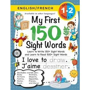 My First 150 Sight Words Workbook: (Ages 6-8) Bilingual (English / French) (Anglais / Français): Learn to Write 150 and Read 500 Sight Words (Body, Ac imagine