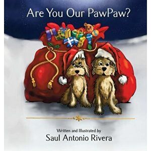 Are You Our PawPaw?, Hardcover - Saul A. Rivera imagine