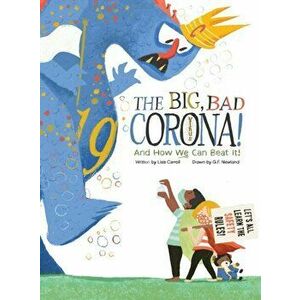 The Big Bad Coronavirus!: And How We Can Beat It!, Hardcover - Lisa Carroll imagine