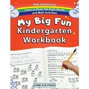 My Big Fun Kindergarten Workbook with Handwriting Learn to Read 100 Sight Words and Math Activities: Pre K, 1st Grade, Homeschooling, Kindergarten Mat imagine