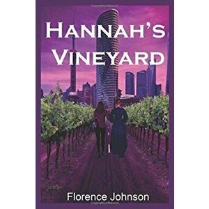 Hannah's Vineyard, Paperback - Florence Johnson imagine