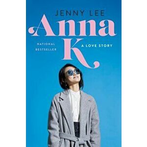 Anna K: A Love Story, Paperback - Jenny Lee imagine