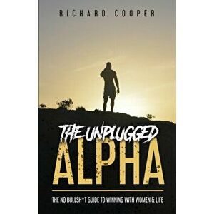 The Unplugged Alpha, Paperback - Richard Cooper imagine