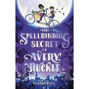 The Spellbinding Secret of Avery Buckle, Paperback - Hannah Foley imagine