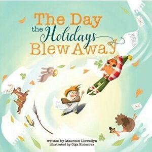 The Day the Holidays Blew Away, Paperback - Maureen Llewellyn imagine
