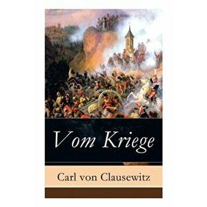 Vom Kriege, Paperback - Carl Von Clausewitz imagine