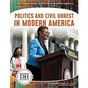 Politics and Civil Unrest in Modern America, Paperback - Duchess Harris imagine