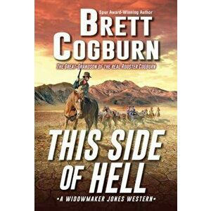 This Side of Hell, Paperback - Brett Cogburn imagine