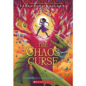 The Chaos Curse (Kiranmala and the Kingdom Beyond #3), 3, Paperback - Sayantani DasGupta imagine