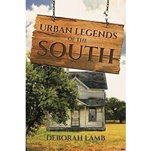 Urban Legends of the South, Paperback - Deborah Lamb imagine